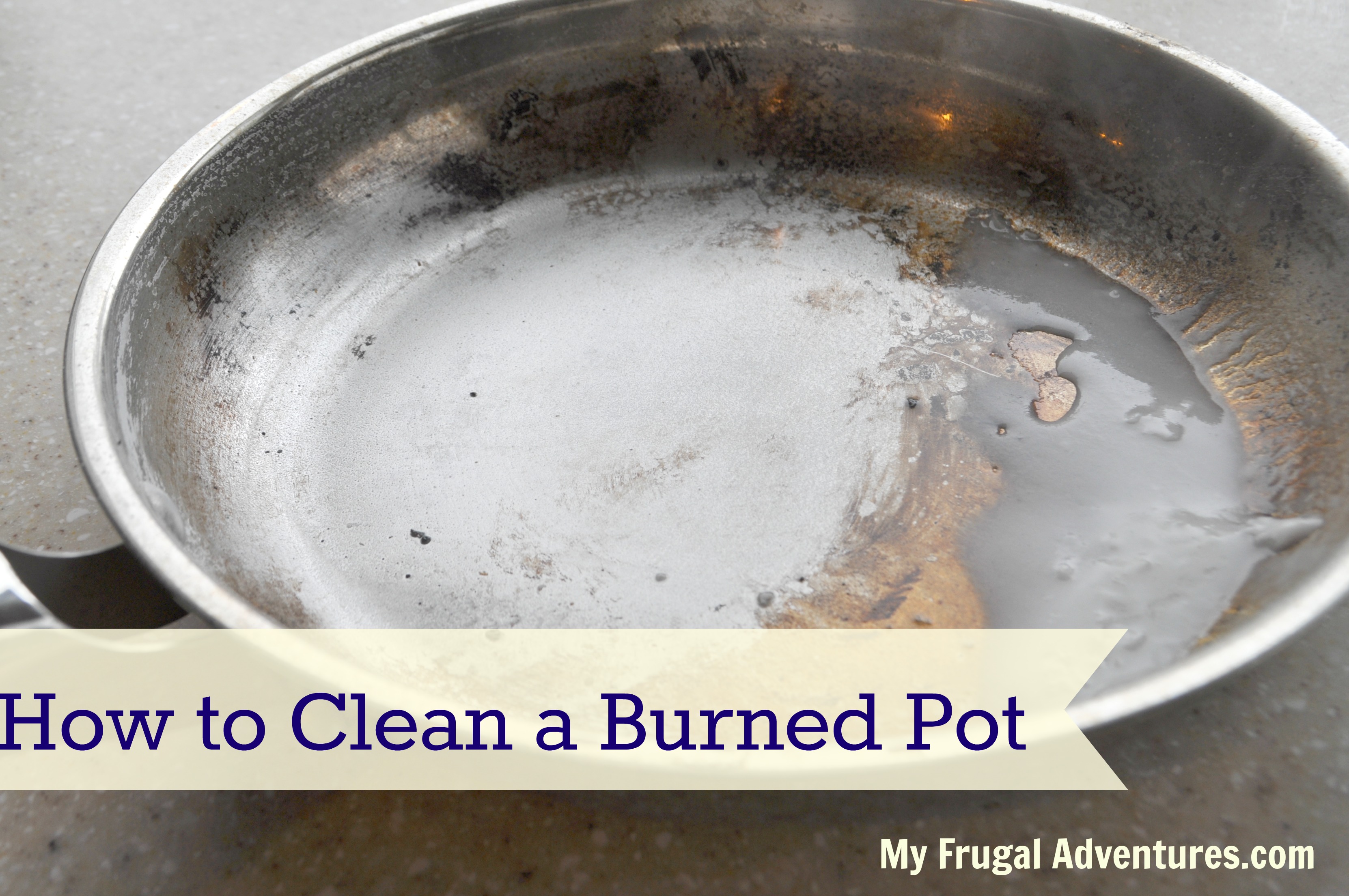 7+ Ways to Clean a Burnt Pot, How to Clean a Scorched Pan