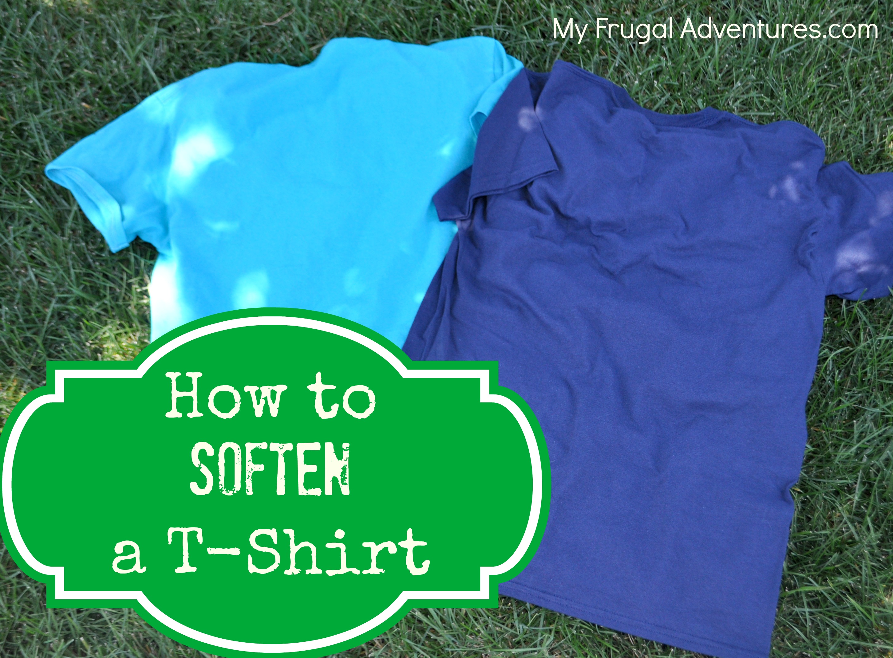 delikatesse Uanset hvilken Sorg How to Soften a T-Shirt - My Frugal Adventures