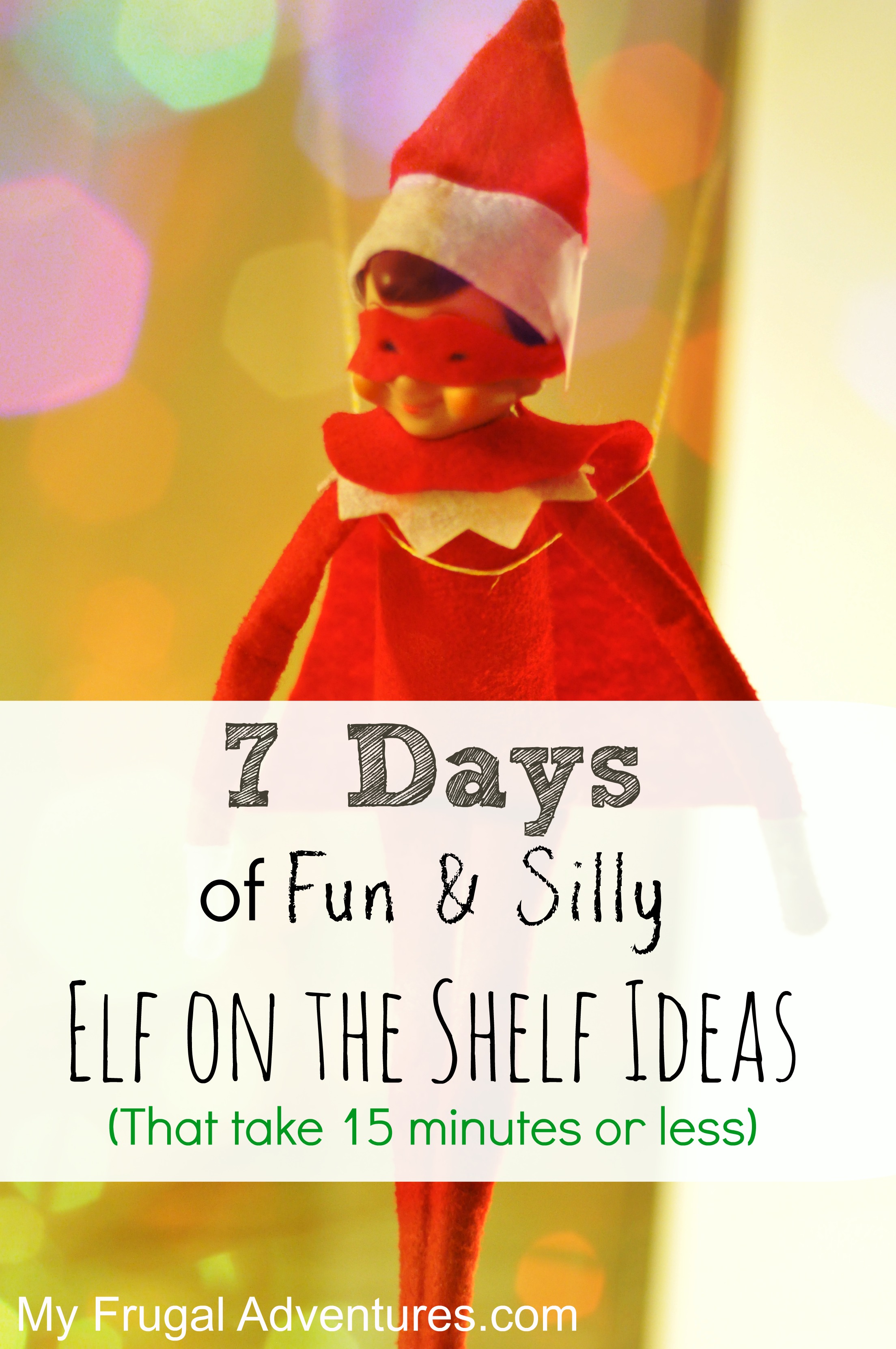 7 Fun & Silly Elf on the Shelf Ideas {In 15 Minutes or Less} - My Frugal  Adventures