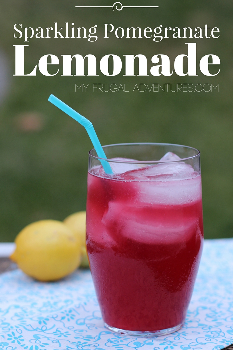 Sparkling Pomegranate Lemonade - My Frugal Adventures